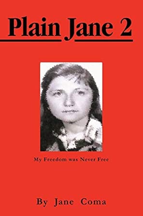 Plain Jane 2: My Freedom was Never Free: Coma, Jane: 9781466950139