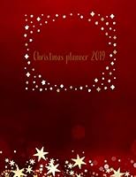 Christmas Planner 2019 : Daily Christmas Planner, Christmas Shoping List, Menu, Guest List 1709206535 Book Cover