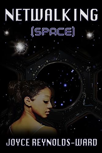 Netwalking Space: A Netwalk Sequence Novel 1542528186 Book Cover