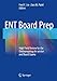 ENT Board Prep: High Yield Review for the Otolaryngology In-service and Board Exams