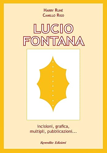 Lucio Fontana: Incisioni, grafica, multipli, pubblicazioni... (Italian Edition)