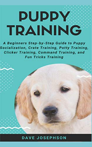 Puppy Training: A Beginners Step-by-Step Guide to Puppy Socialization