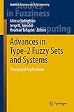 Advances in Type-2 Fuzzy Sets and Systems: Theory and Applications (Studies in Fuzziness and Soft Computing, 301)