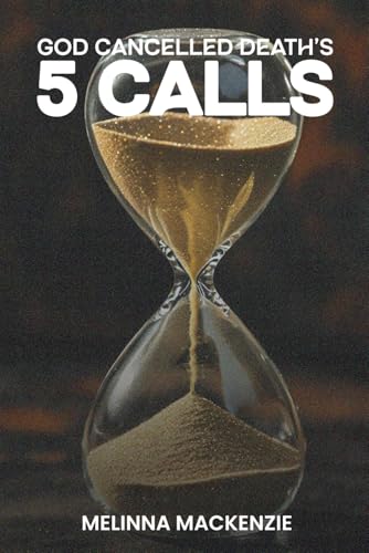 God Cancelled Death’s 5 Calls