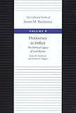 Democracy in Deficit: The Political Legacy of Lord Keynes (Collected Works of James M. Buchanan)