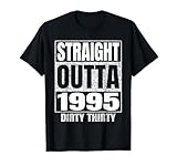 Straight Outta 1995 30th Birthday Thirty Dirty Vintage Tee T-Shirt