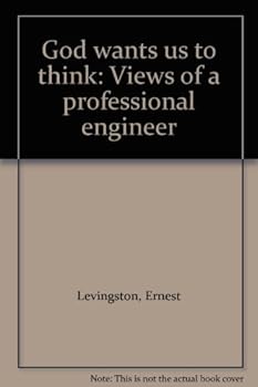 Unknown Binding God wants us to think: Views of a professional engineer Book
