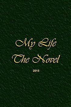 Paperback My Life, The Novel: A Creative Approach to Publishing Book