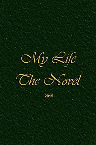 My Life, The Novel: A Creative Approach to Publishing