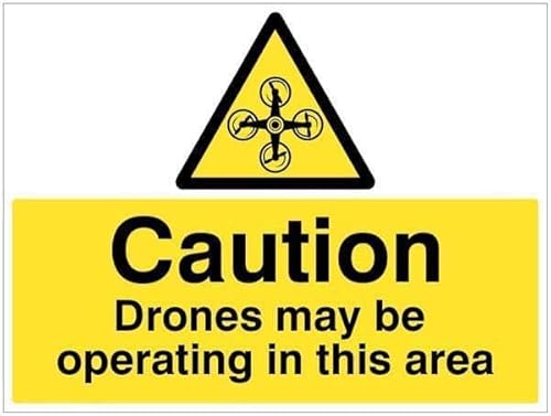 Security Sign - Caution Drones may be operating in this...