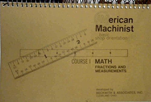 American Machinist Basic Shop Orientation C-1 Math Fractions and ...