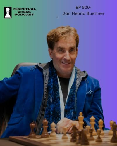 EP 500: Jan Henric Buettner on FIDE, Freestyle Chess and the Game&rsquo;s Untapped Potential