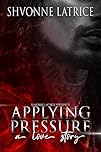 Applying Pressure: A Love Story