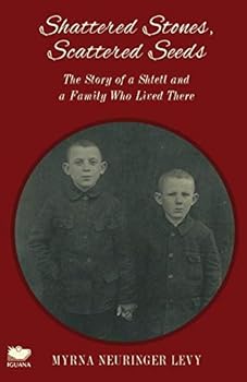 Paperback Scattered Stones, Shattered Seeds: The Story of a Shtetl and a Family Who Lived There Book