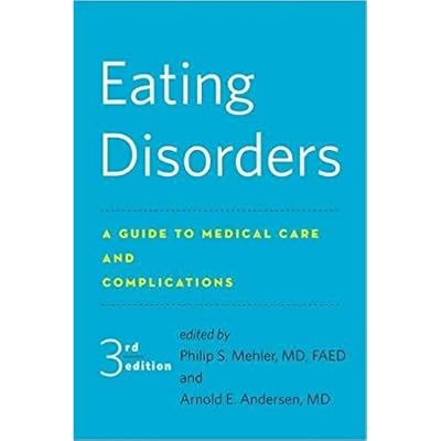 Eating Disorders &ndash; A Guide to Medical Care and Complications 3e