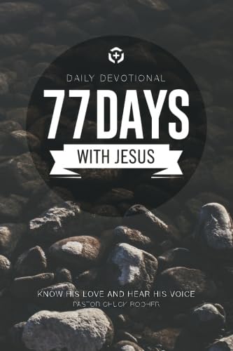 77 Days with Jesus: Know His Love and Hear His Voice