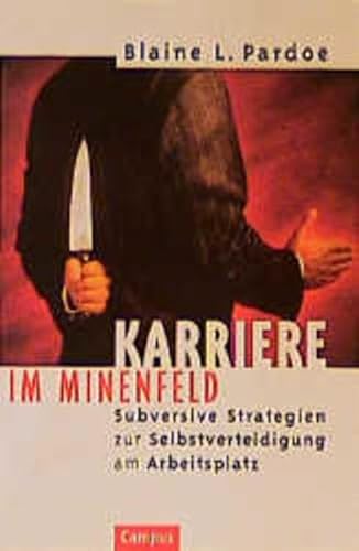 Karriere im Minenfeld: Subversive Strategien zur Selbstverteidigung am Arbeitsplatz