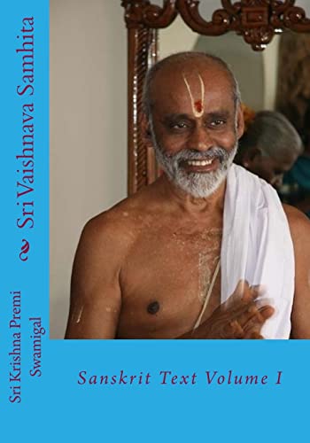 Sri Vaishnava Samhita: Sanskrit Text Volume 1 (Sanskrit Edition)