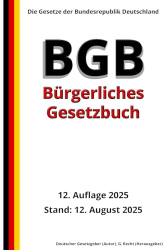 Das BGB - Bürgerliches Gesetzbuch, 12. Auflage 2025: Die Gesetze der Bundesrepublik Deutschland