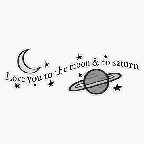 Calcomanía de vinilo con texto en inglés Love You to The Moon and to Saturn (5 pulgadas)