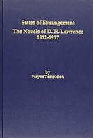 States of Estrangement: The Novels of D. H. Lawrence, 1912-1917 0878753621 Book Cover