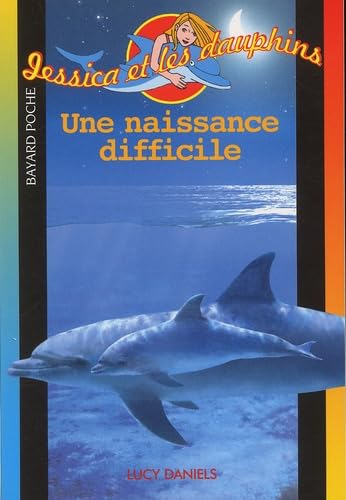 Une naissance difficile (Jessica et les dauphins) [French] 2747004805 Book Cover