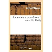 La marieuse, com&eacute;die en 2 actes