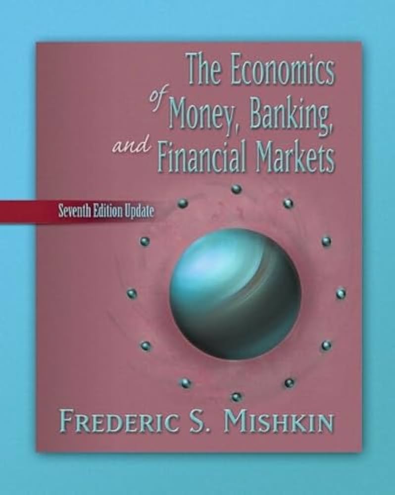 ビジネス・経済 The Economics of Money, Banking, and Fin Economics of Money, Banking and Financial Markets, The