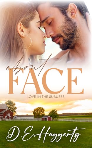 About Face: A Scarred Heroine Small Town Romantic Comedy (Love in the Suburbs Book 1)