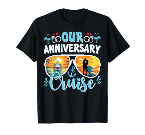 Our Anniversary Cruise Husband Wife Couples Cruise Vacation T-Shirt