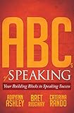 ABCs of Speaking: Your Building Blocks to Speaking Success