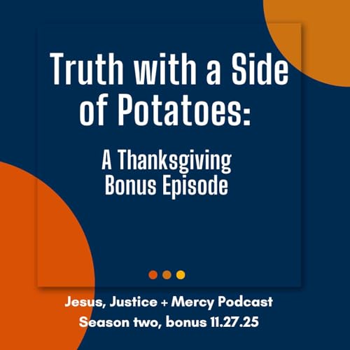 Truth With a Side of Potatoes: Thanksgiving Bonus Episode cover art