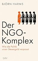 LANGEN-MÜLLER – Der NGO-Komplex: Wie die Politik unser Steuergeld verprasst