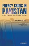 Energy Crisis in Pakistan: Origins, Challenges, and Sustainable Solutions