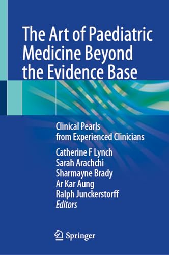 The Art of Paediatric Medicine Beyond the Evidence Base: Clinical Pearls from Experienced Clinicians