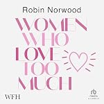 Cover of Women Who Love Too Much