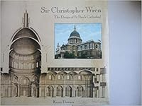 Sir Christopher Wren: The Design of st Paul's Cathedral 0862941563 Book Cover