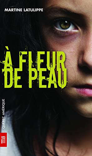 A FLEUR DE PEAU [French] 2764401124 Book Cover