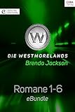  Die Westmorelands - Romane 1-6: eBundle