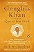 Genghis Khan and the Quest for God: How the World's Greatest Conqueror Gave Us Religious Freedom