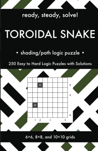 Ready, Steady, Solve! Toroidal Snake - Shading Logic Puzzles for Adults: 250 Easy to Hard Pencil Puzzles with Solutions - Essential Puzzle ... Steady, Solve! Logic Puzzles Book Series)