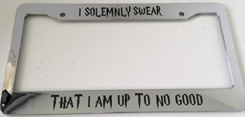 I Solemnly Swear That I Am up to No Good - Chrome Automotive License Plate Frame - Potter Style