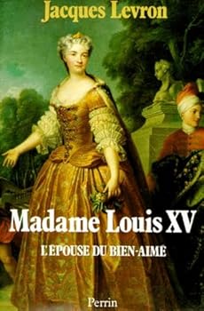 Hardcover Madame Louis XV: L'e´pouse du Bien-Aime´ (Collection Pre´sence de l'histoire) (French Edition) [French] Book