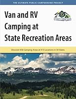 Van and RV Camping at State Recreation Areas: Discover 656 Camping Areas at 415 Locations in 30 States 1885464886 Book Cover