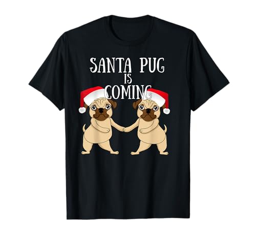 Santa Pug is Coming, divertido perro bailarín, feliz Navidad de Pugma Camiseta