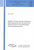 Adaptive Entzerrung des Glasfaser-Übertragungskanals mit optischen Filterstrukturen in hochbitratigen Übertragungssystemen (Kieler Berichte zur Nachrichtentechnik)