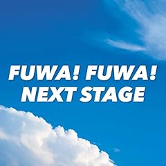 FUWA! FUWA! NEXT STAGE / ���c�^���ƃR�A�����[�h�D