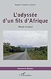  L\'odyssée d\'un fils d\'Afrique. Témoin et acteur