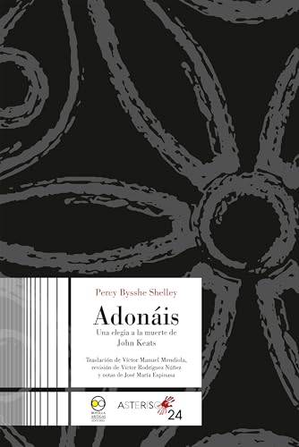 Adonáis: una elegía a la muerte de John Keats (Asterisco nº 24)