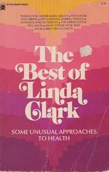 Paperback The Best of Linda Clark: Some Unusual Approaches to Health (A Pivot health original) Book